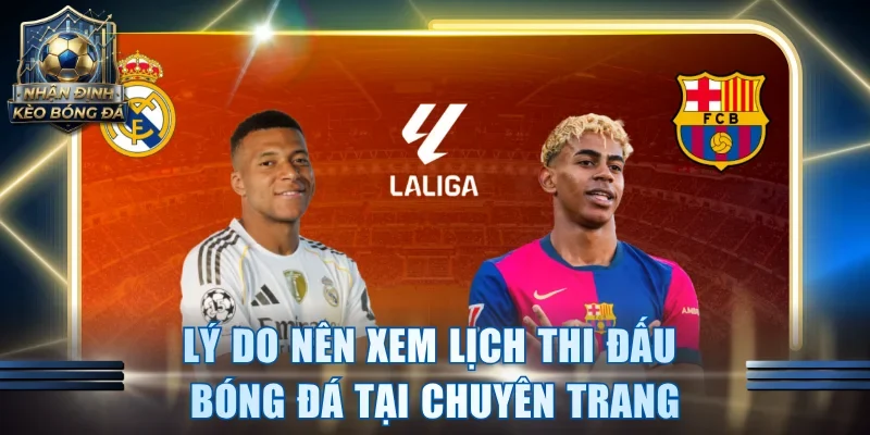 Lý do cần nên xem lịch thi đấu bóng đá tại chuyên trang
