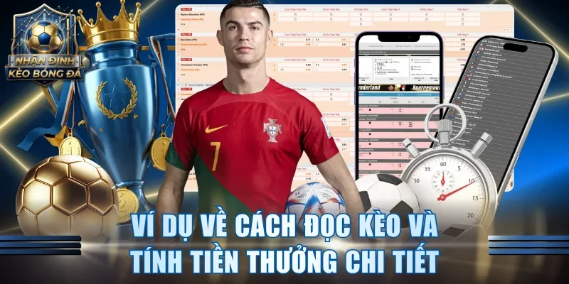 Ví dụ về cách đọc kèo và tính tiền thưởng chi tiết